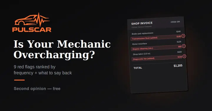 9 Signs Your Mechanic Is Overcharging You — With the Exact Words Back (2026)